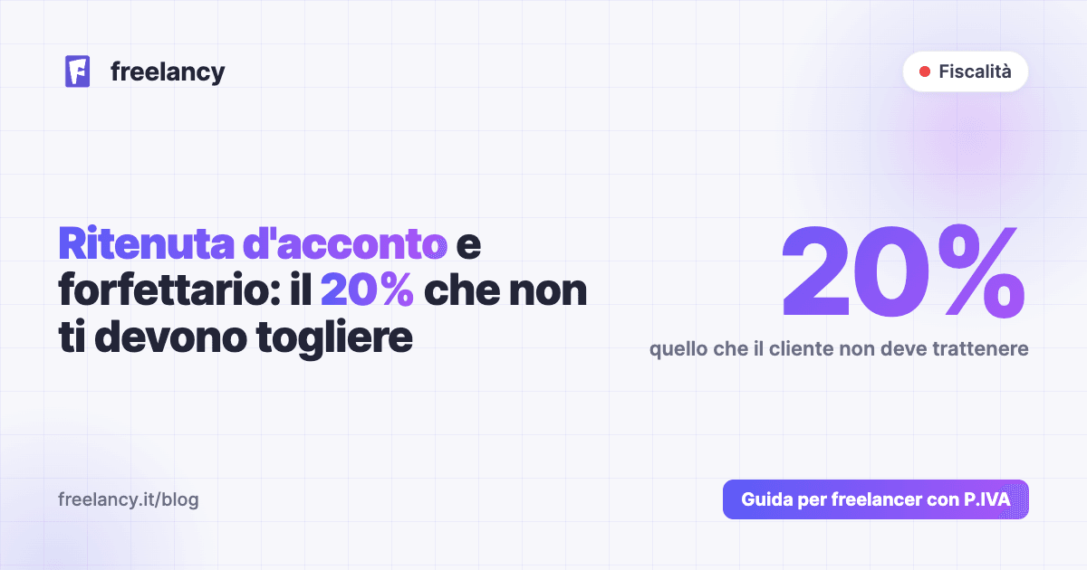 Ritenuta d'acconto e forfettario: perché il cliente non deve trattenere il 20% (e cosa fare se lo fa)